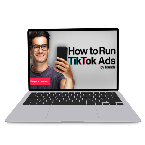 Gerardo Perez – How to Run TikTok Ads by Foundr