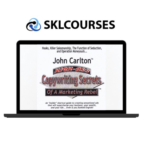 John Carlton – Kick Ass Copywriting Secrets course