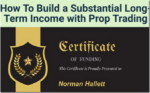 How To Build a Substantial Long-Term Income with Prop Trading – Norman Hallett – The Discipline Trader Download