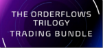 OrderFlows – Trilogy Bundle Download