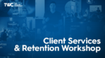 Taylor Welch – Client Services and Retention Workshop Download